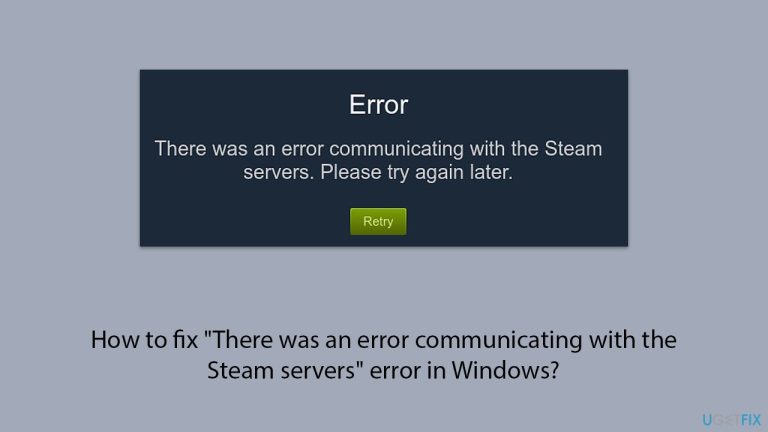 How to fix “There was an error communicating with the Steam servers” error in Windows?
