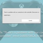 How to fix theres a problem with our connection to the controller error 0x800708ca in windows