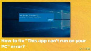 How to fix this app cant run on your pc error