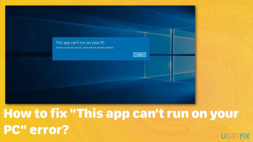 Fix for This app can't run on your PC error