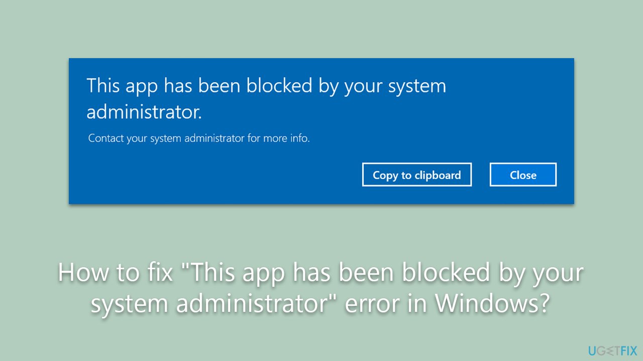 How to fix "This app has been blocked by your system administrator" error in Windows?