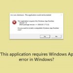 How to fix this application requires windows app runtime error in windows