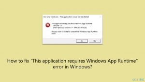 How to fix this application requires windows app runtime error in windows