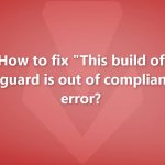 How to fix this build of vanguard is out of compliance error