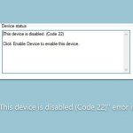 How to fix this device is disabled code 22 error in windows