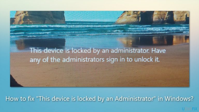 How to fix “This device is locked by an Administrator” in Windows?