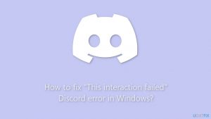 How to fix this interaction failed discord error in windows