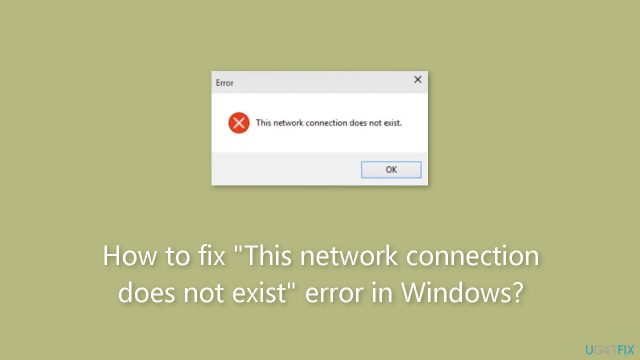How to fix this network connection does not exist error in windows