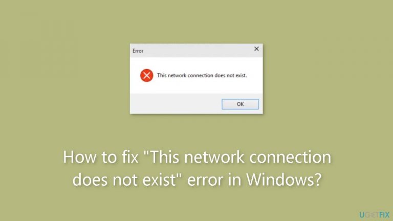 How to fix This network connection does not exist error in Windows