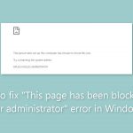How to fix this page has been blocked by your administrator error in windows