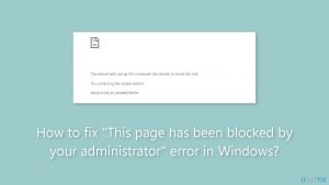 How to fix this page has been blocked by your administrator error in windows