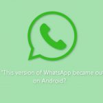How to fix this version of whatsapp became out of date on android