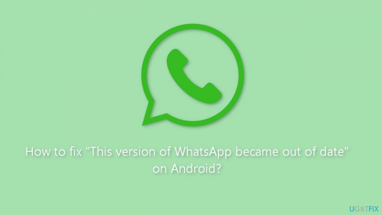 How to fix “This version of WhatsApp became out of date” on Android?