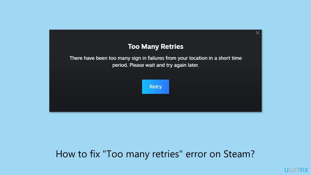 How to fix too many retries error on steam