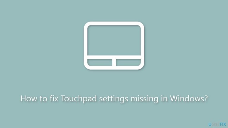 How to fix Touchpad settings missing in Windows