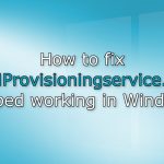 How to fix tpmprovisioningservice exe stopped working in windows