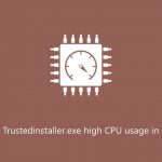 How to fix trustedinstaller exe high cpu usage in windows