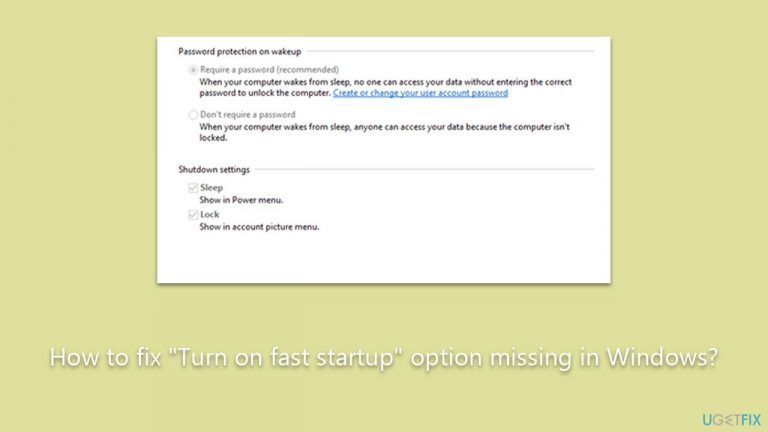 How to fix “Turn on fast startup” option missing in Windows?
