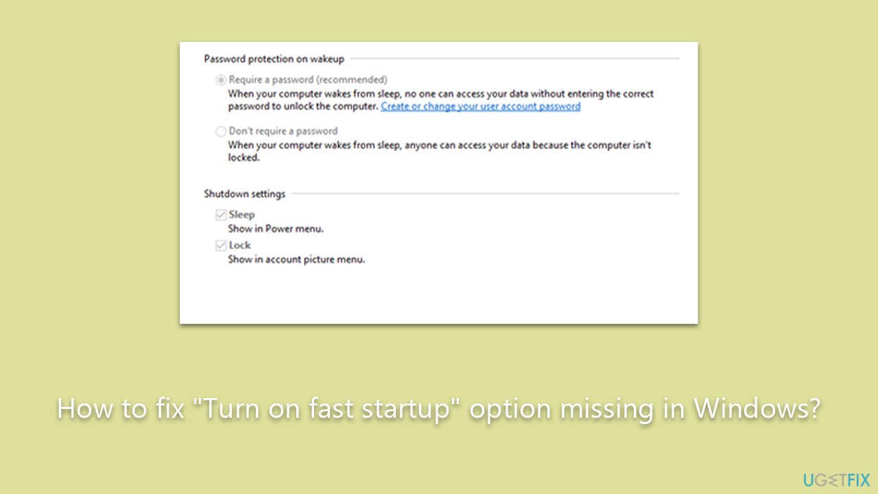 How to fix "Turn on fast startup" option missing in Windows?