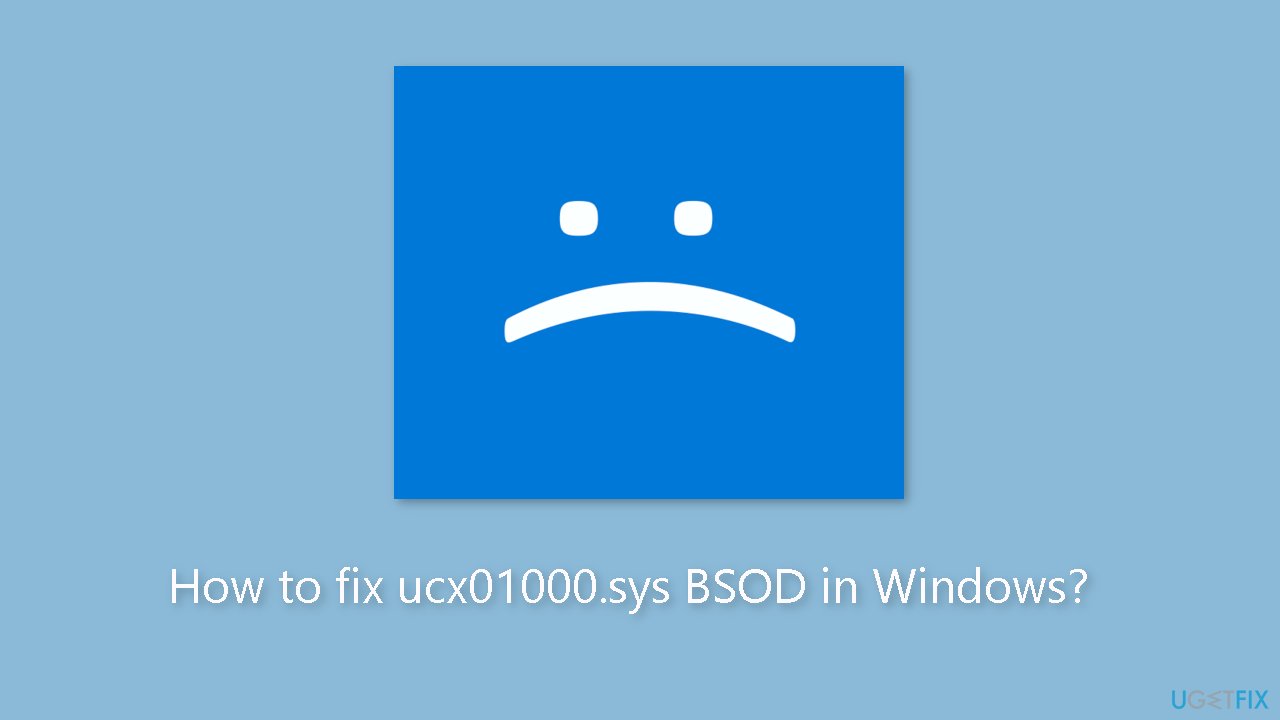 How to fix ucx01000.sys BSOD in Windows