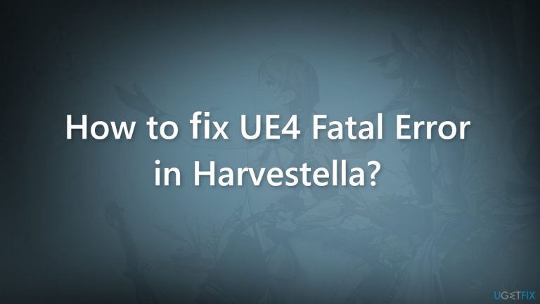 How to fix UE4 Fatal Error in Harvestella?