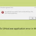 How to fix uihost exe application error in windows