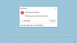 How to fix unable to install printer 0x000003eb error in windows