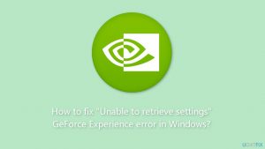 How to fix unable to retrieve settings geforce experience error in windows