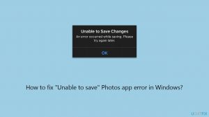 How to fix unable to save photos app error in windows