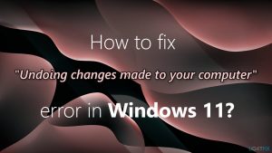 How to fix undoing changes made to your computer error in windows