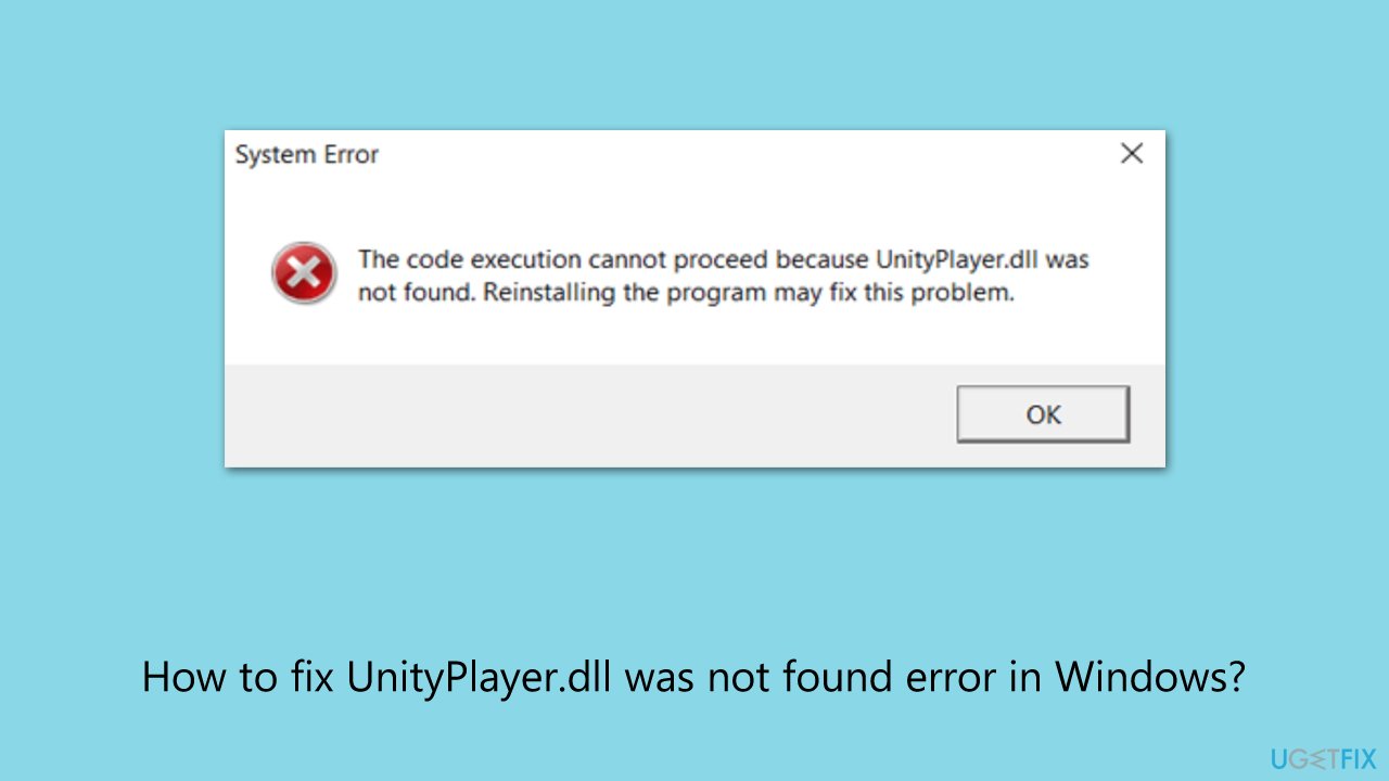 How to fix UnityPlayer.dll was not found error in Windows?