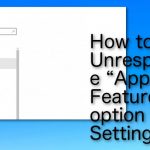 How to fix unresponsive apps features option on settings