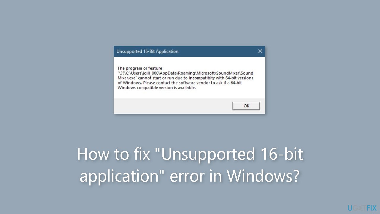 How to fix Unsupported 16-bit application error in Windows