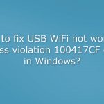 How to fix usb wifi not working access violation 100417cf error in windows