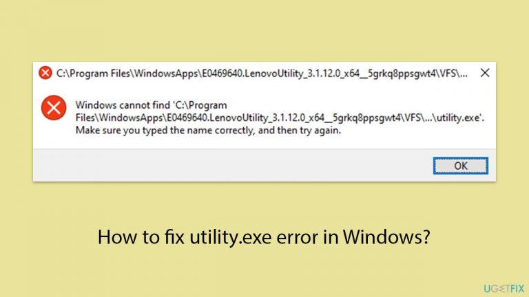 How to fix utility.exe error in Windows?