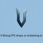 How to fix v rising fps drops or stuttering in windows copy