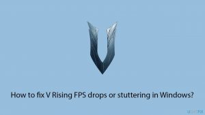 How to fix v rising fps drops or stuttering in windows copy