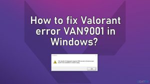How to fix valorant error van9001 in windows