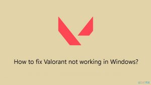 How to fix valorant not working in windows