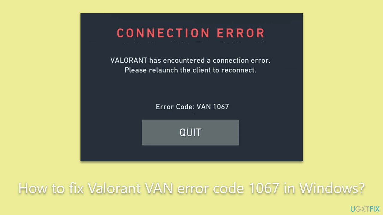 How to fix Valorant VAN error code 1067 in Windows?