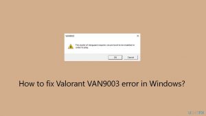 How to fix valorant van9003 error in windows