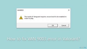 How to fix van 9003 error in valorant