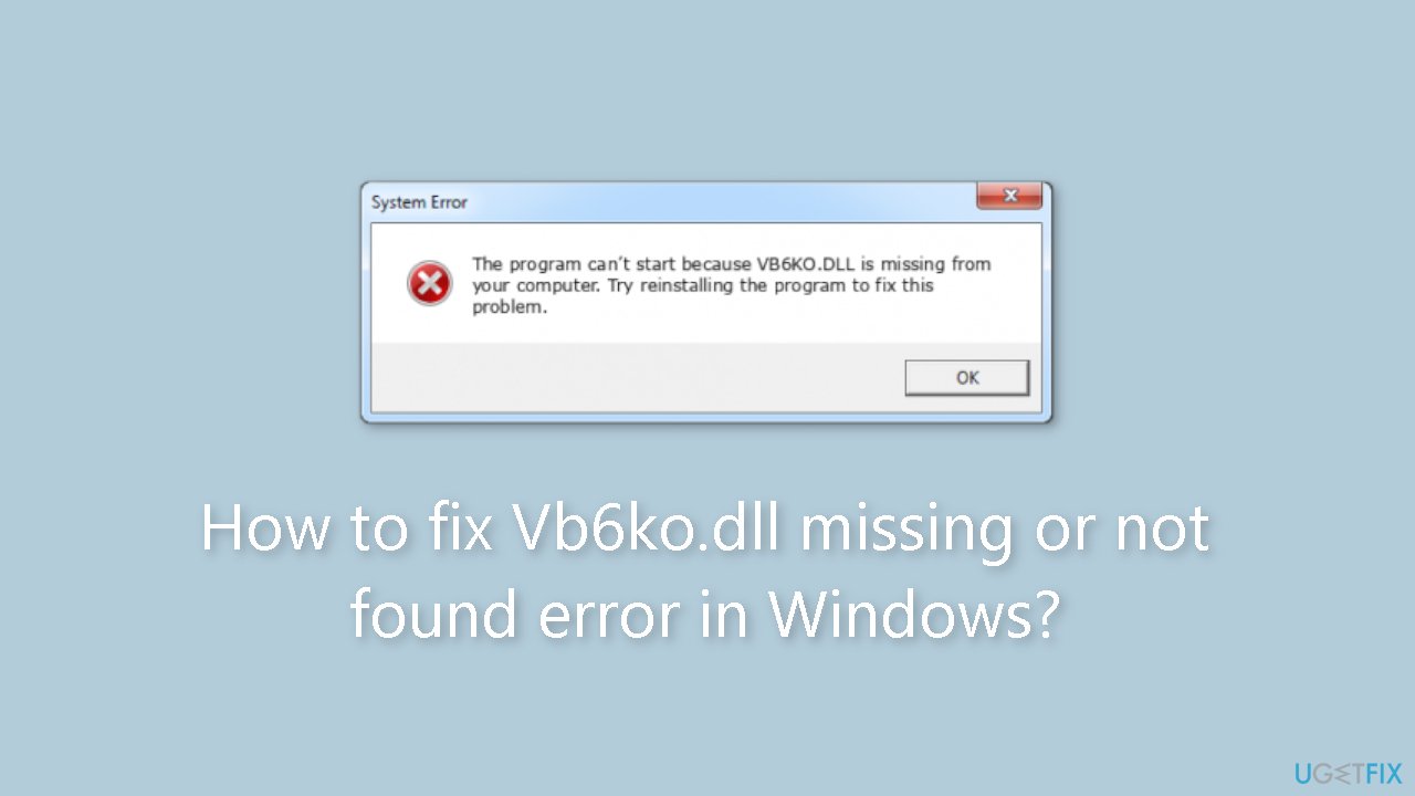 How to fix Vb6ko.dll missing or not found error in Windows