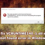 How to fix vcruntime140 1 dll missing or not found error in windows