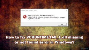 How to fix vcruntime140 1 dll missing or not found error in windows