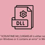 How to fix vcruntime140 clr0400 dll is either not designed to run on windows or it contains an error in windows