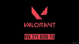 How to fix vgk sys blue screen error in windows