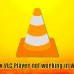 How to fix vlc player not working in windows