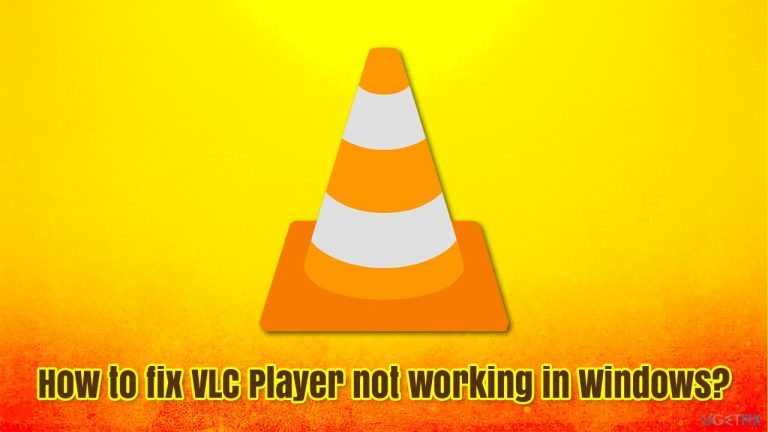 How to fix VLC Player not working in Windows?