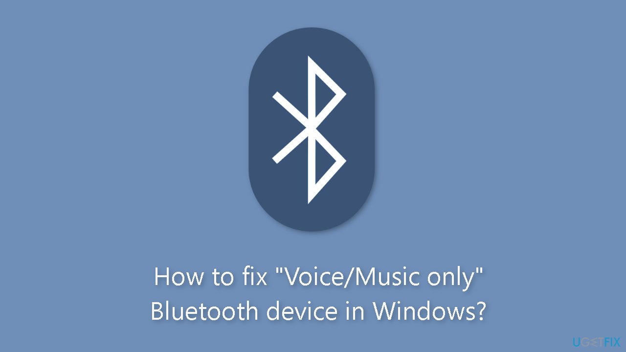 How to fix Voice Music only Bluetooth device in Windows